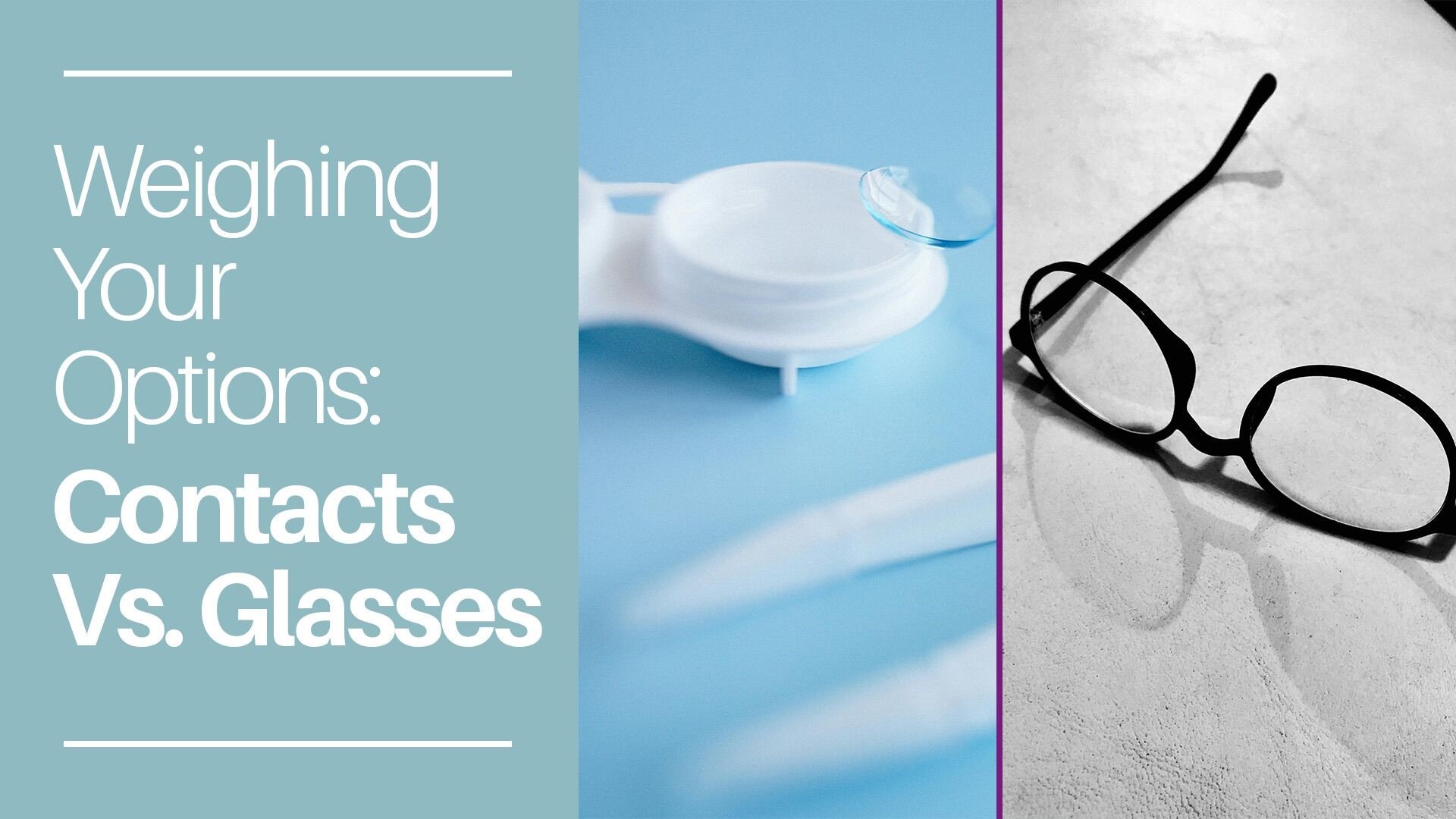a pair of reading glasses next to a contact lens case text reads weighing your options contacts versus glasses